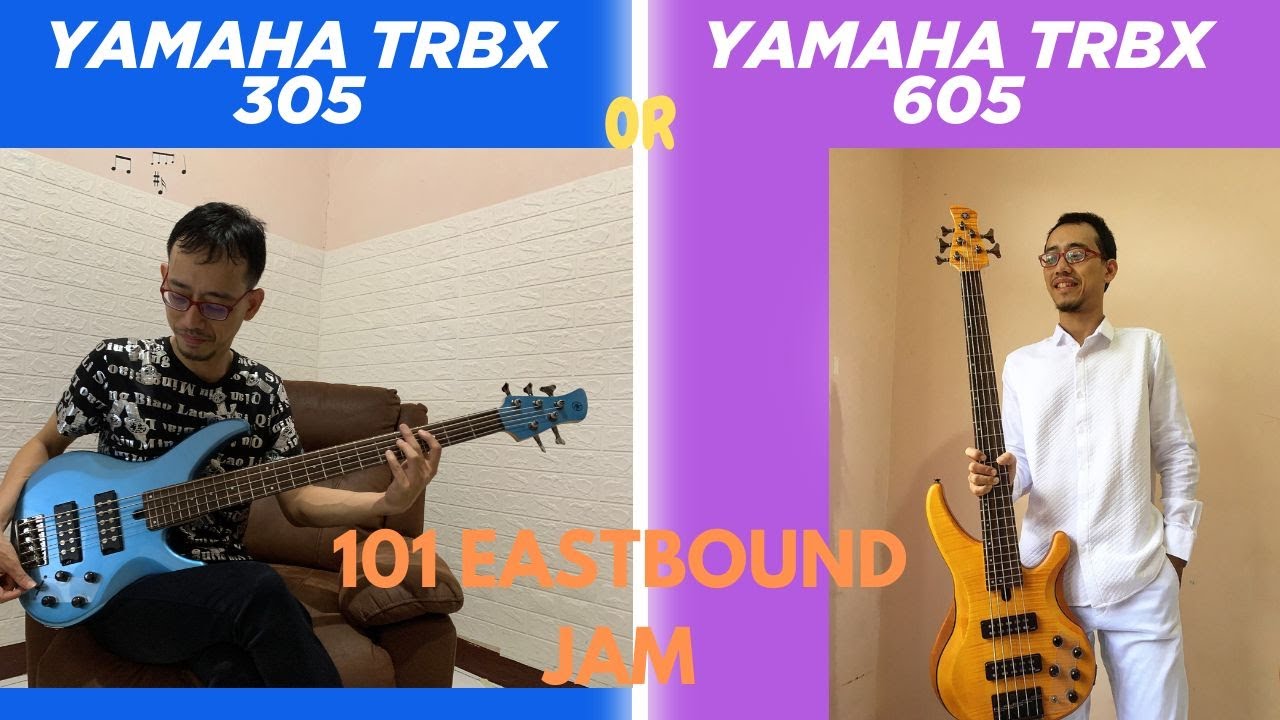 Yamaha TRBX 305 VS 605 (101 Eastbound Jam)