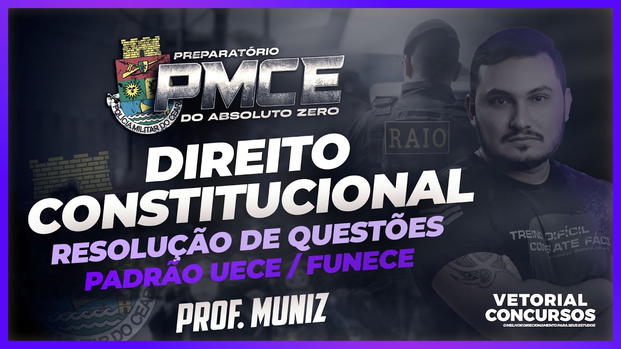 DIREITO CONSTITUCIONAL - Resolução de Questões Padrão UECE / Funece｜ PROFESSOR MUNIZ