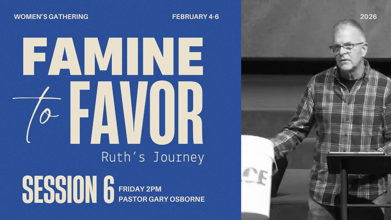 Women's Gathering | Famine to Favor | Session 6