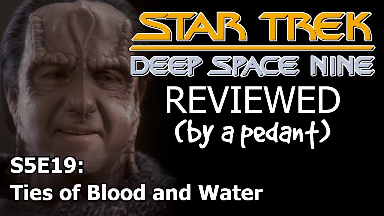 Deep Space Nine Reviewed! (by a pedant) S5E19: TIES OF BLOOD AND WATER