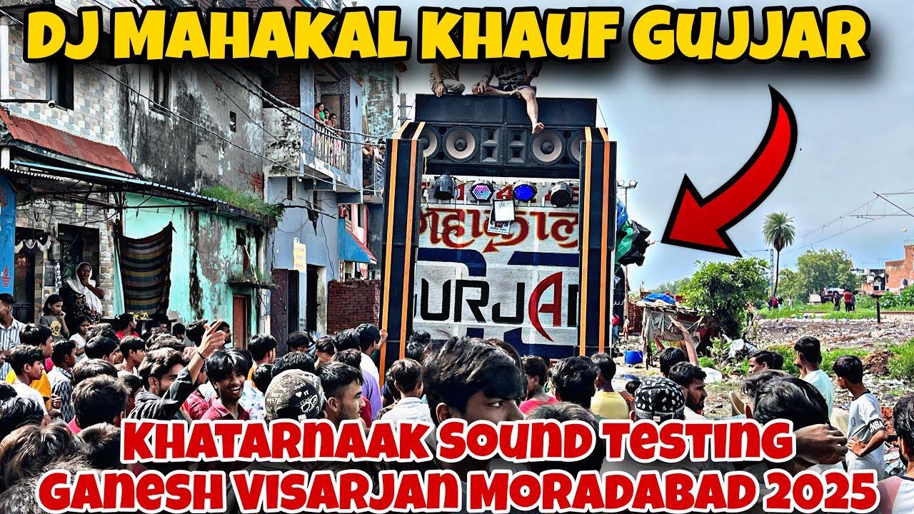 DJ Mahakal khauf Gujjar Khatarnaak Sound Testing | Ganesh Visarjan Moradabad 2025 | Yash Moradabadi 