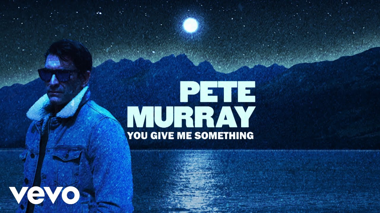 Pete Murray - You Give Me Something (Lyric Video)