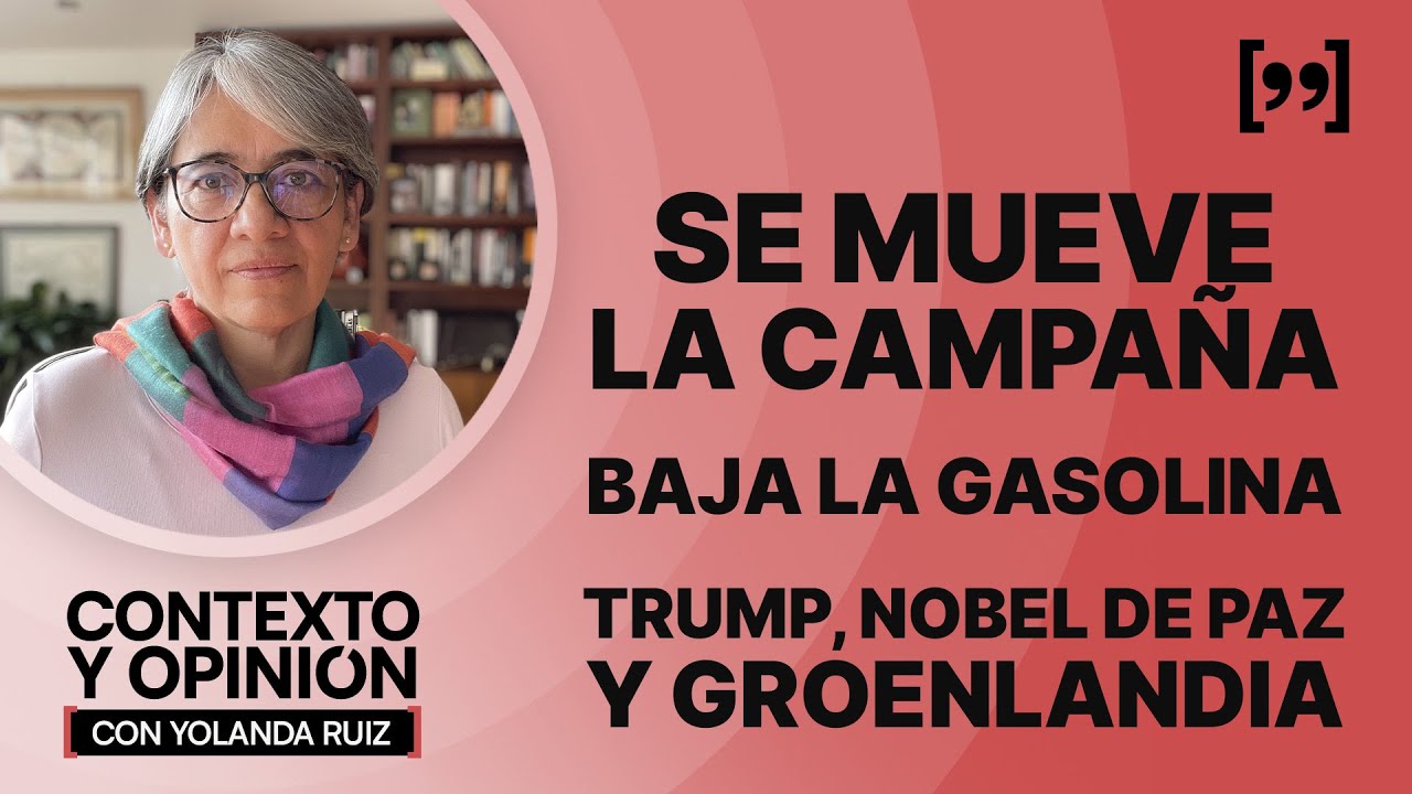 Se mueve la campaña. Baja la gasolina. Trump, Nobel de Paz y Groenlandia