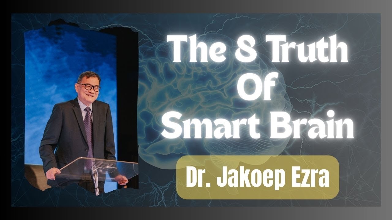 The 8 Truth Of Smart Brain  - Dr. Jakoep Ezra