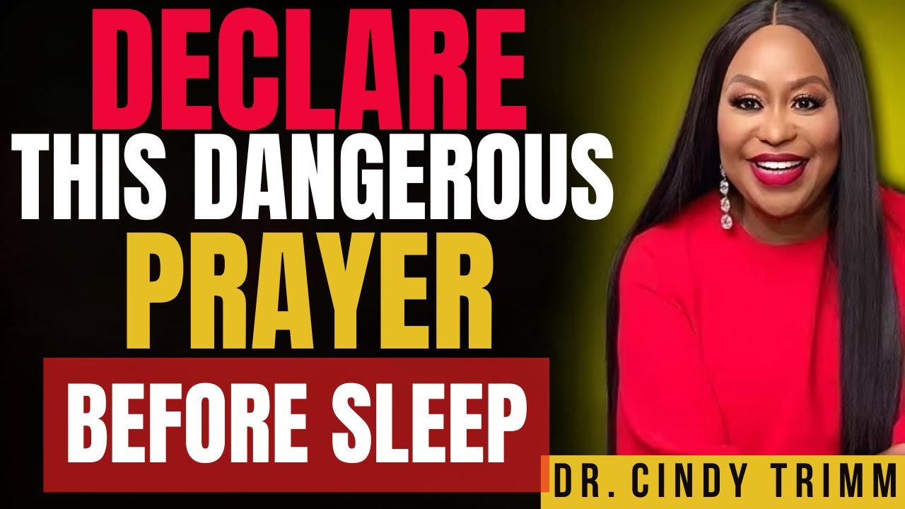 Before You Sleep, Pray This 🔥 _ Powerful Night Prayer by Dr. Cindy Trimm