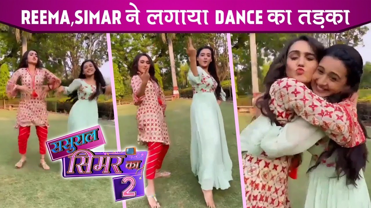 Sasural Simar Ka 2:  Reema & Simar Grooves Together In Search Of Their Dream Man |