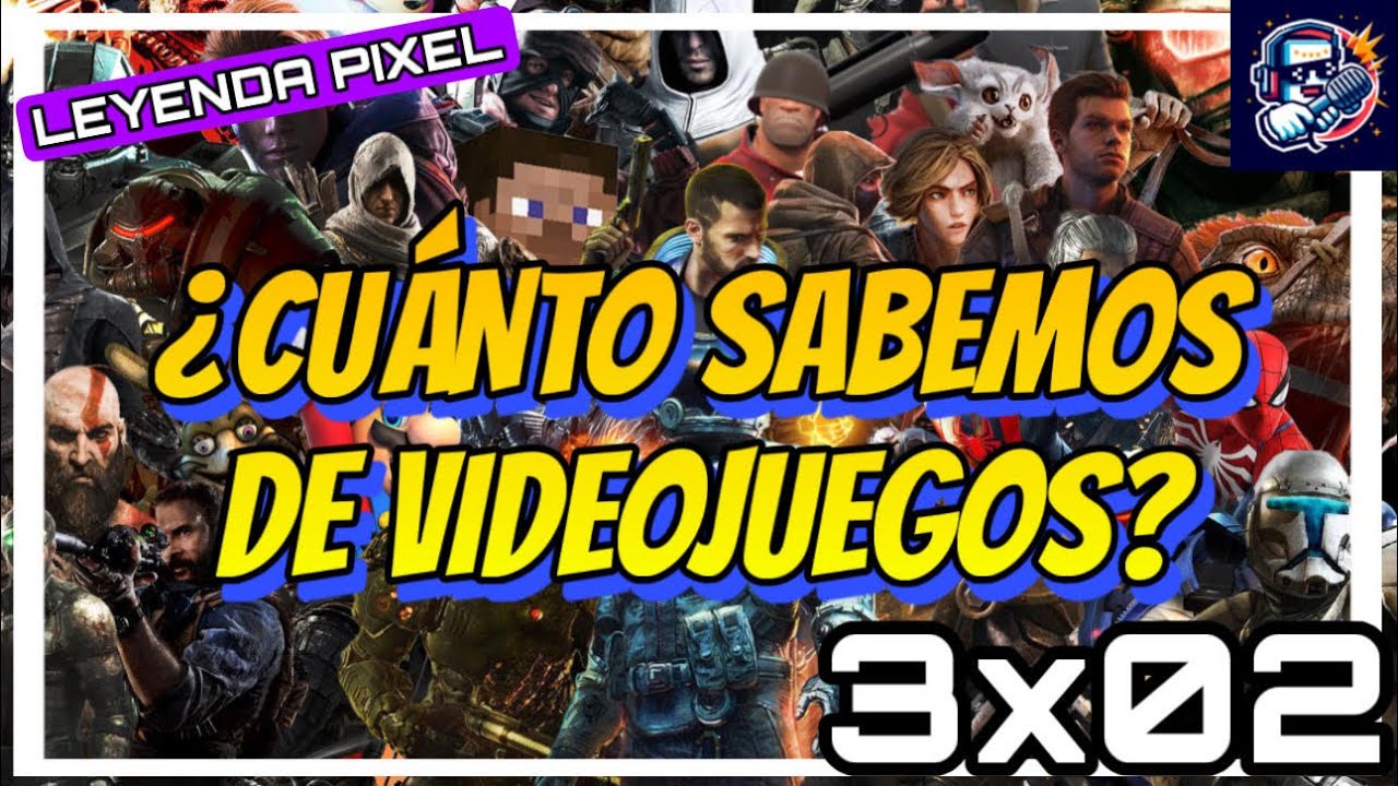 LEYENDA PIXEL - El Podcast 3x02 - ¿CUÁNTO SABEMOS DE VIDEOJUEGOS? Nueva SECCIÓN y CONSULTORIO