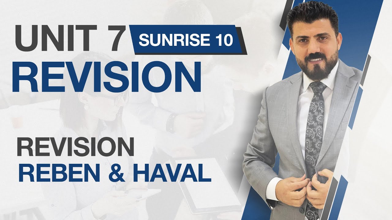 sunrise 10 : Unit 7 - Revision- Ben & Haval