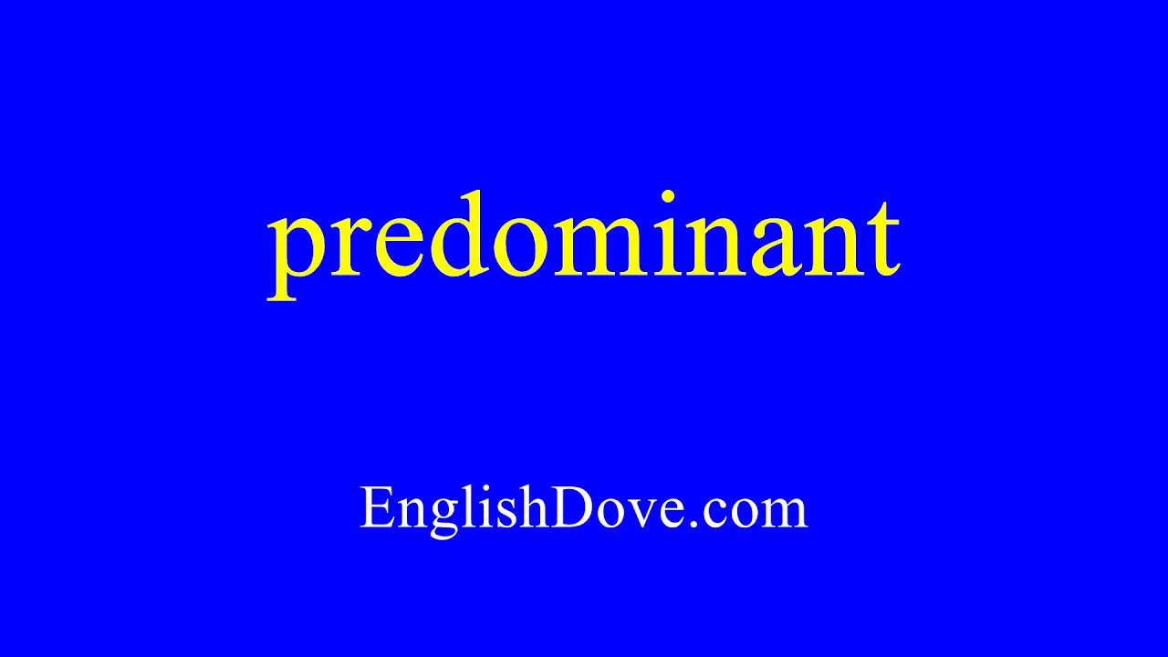 How to pronounce predominant in American English.