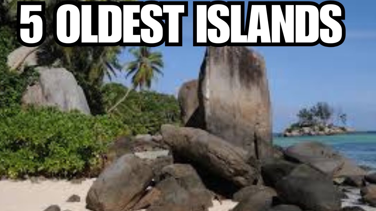 5 Oldest Islands in the World: Ancient Secrets of Nature Revealed!