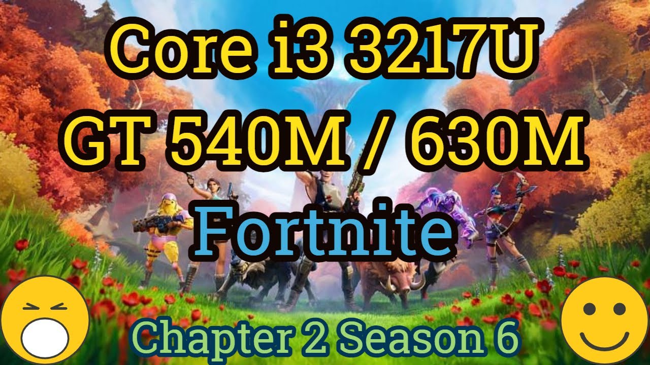 Core i3 3217U + GT 540M / 630M / 720M =  FORTNITE [Performance Mode]