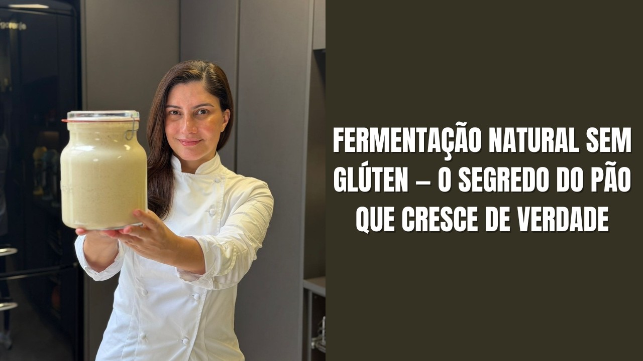 Fermentação Natural Sem Glúten — O Segredo do Pão que Cresce de Verdade