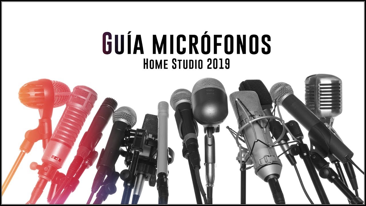 Guia micrófonos Home Studio 2019: ¿Condensador, dinámico, cinta...cual es el mejor para ti?