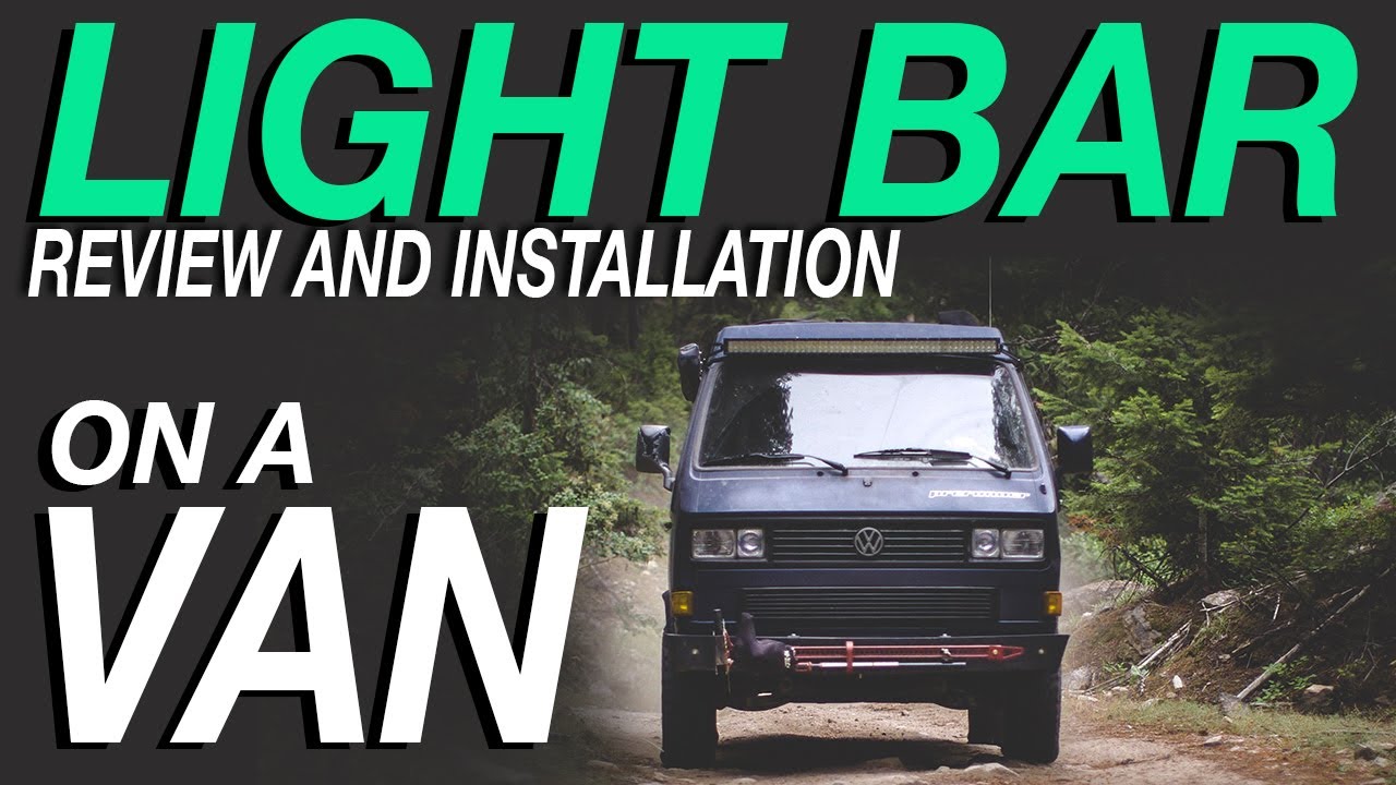 LED Light Bar Review and Installation - Living The Van Life