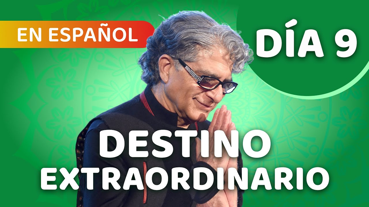 🧘‍♂️ Día 9 - Meditación Guiada - DESTINO EXTRAORDINARIO con Deepak Chopra
