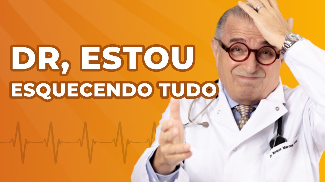 Dr, estou esquecendo tudo