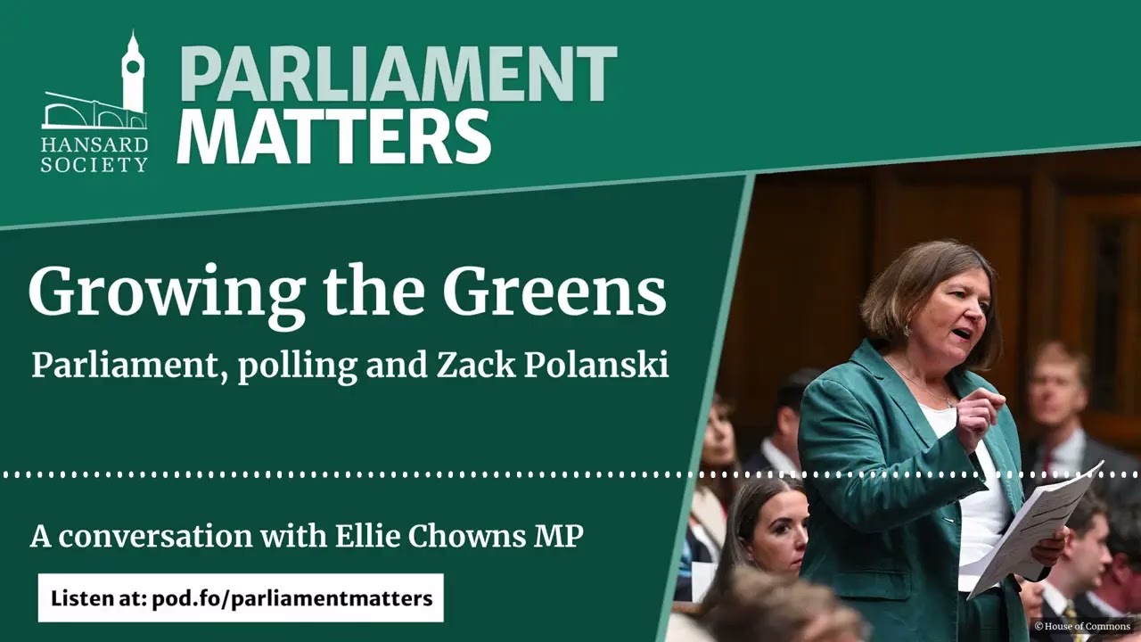 Growing the Greens: Parliament polling and Zack Polanski - A conversation with Ellie Chowns MP