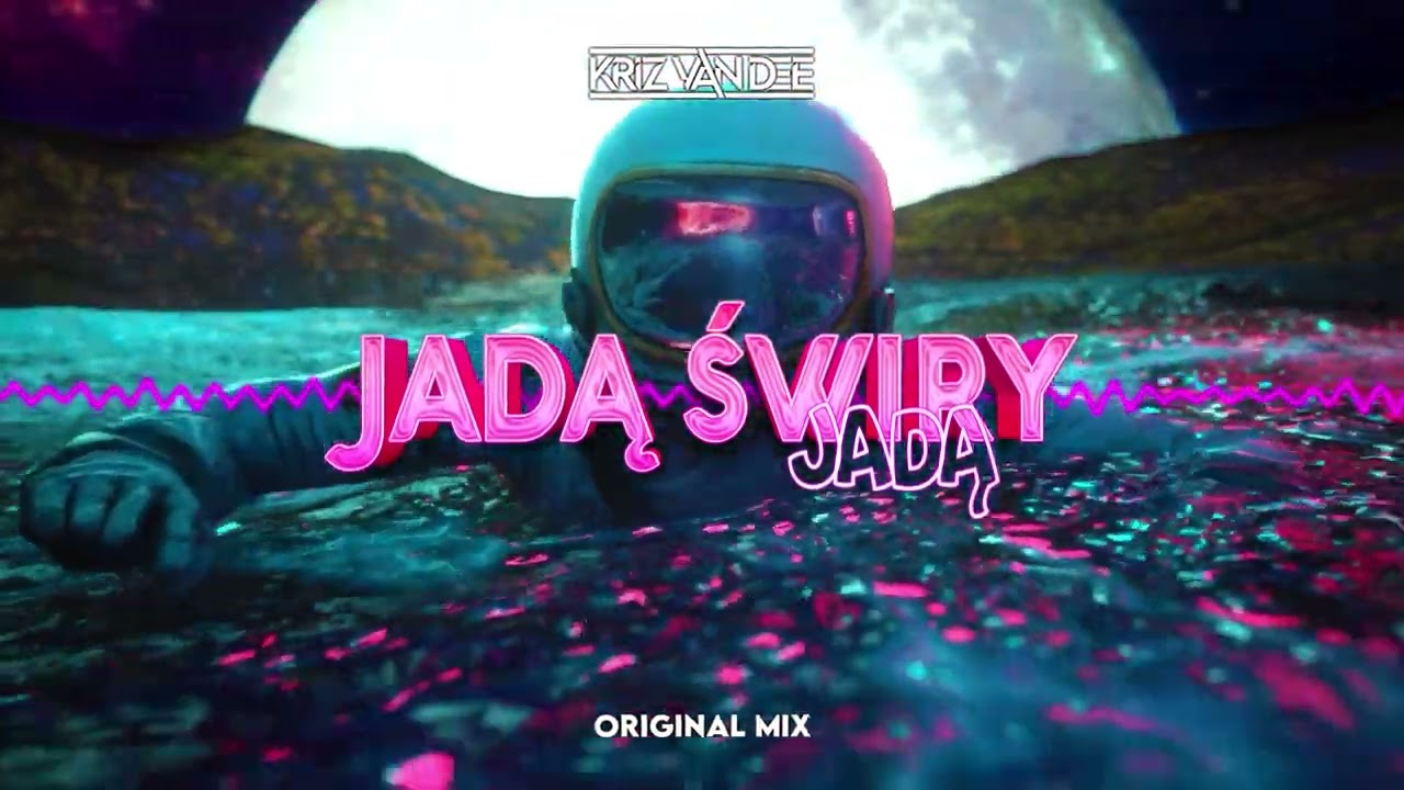 KriZ Van Dee - Jadą Świry Jadą (Original Mix)