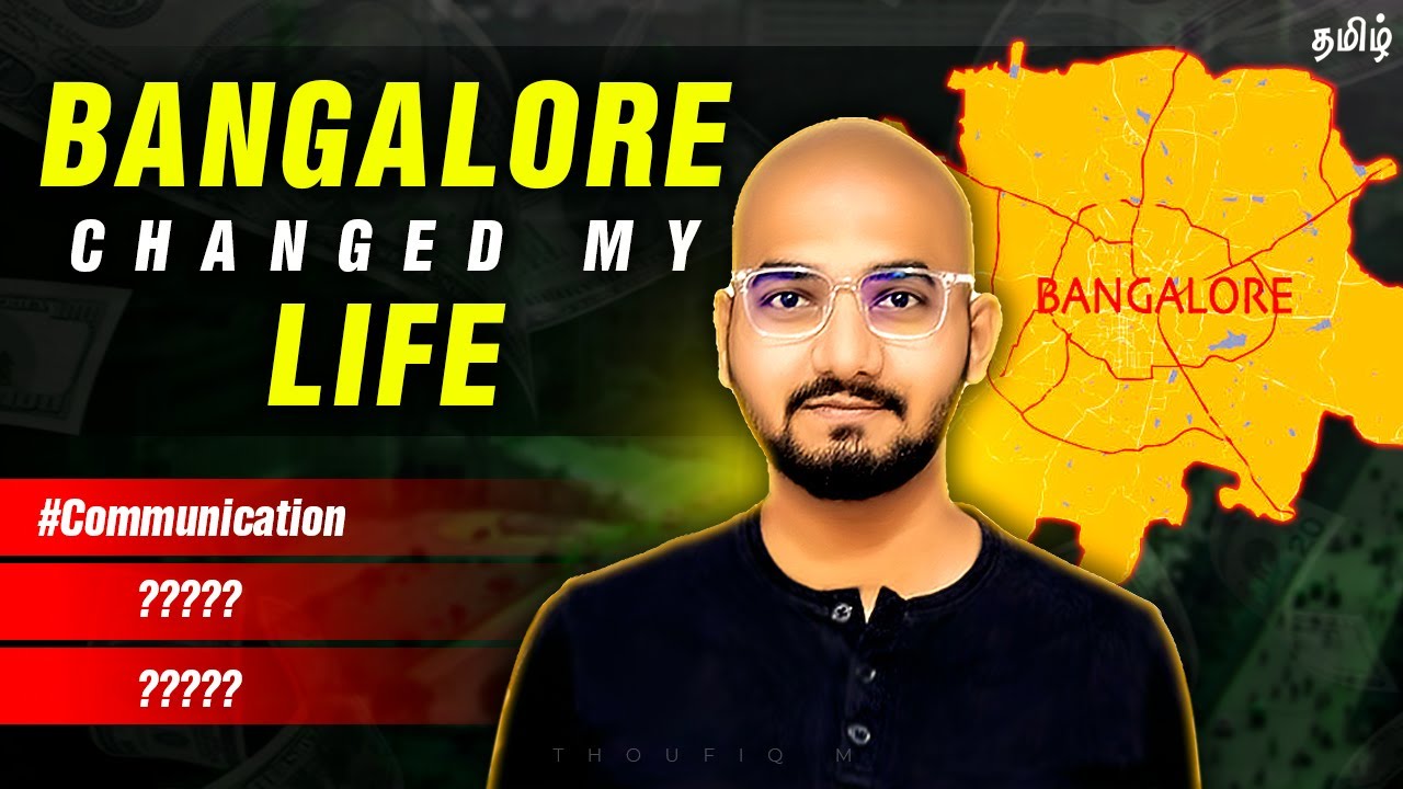 Bangalore Changed My Life🤯 | Real Life Experience | in Tamil | Thoufiq M