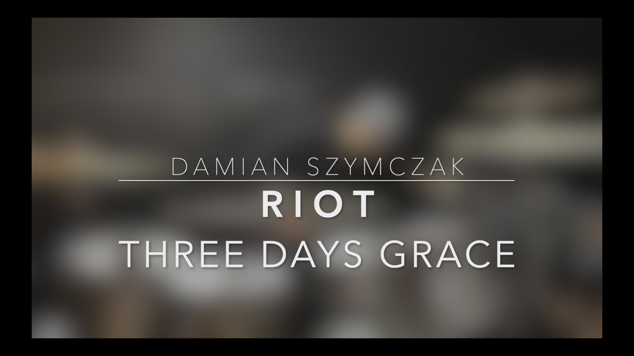Three Days Grace - Riot - Drum Cover Damian Szymczak