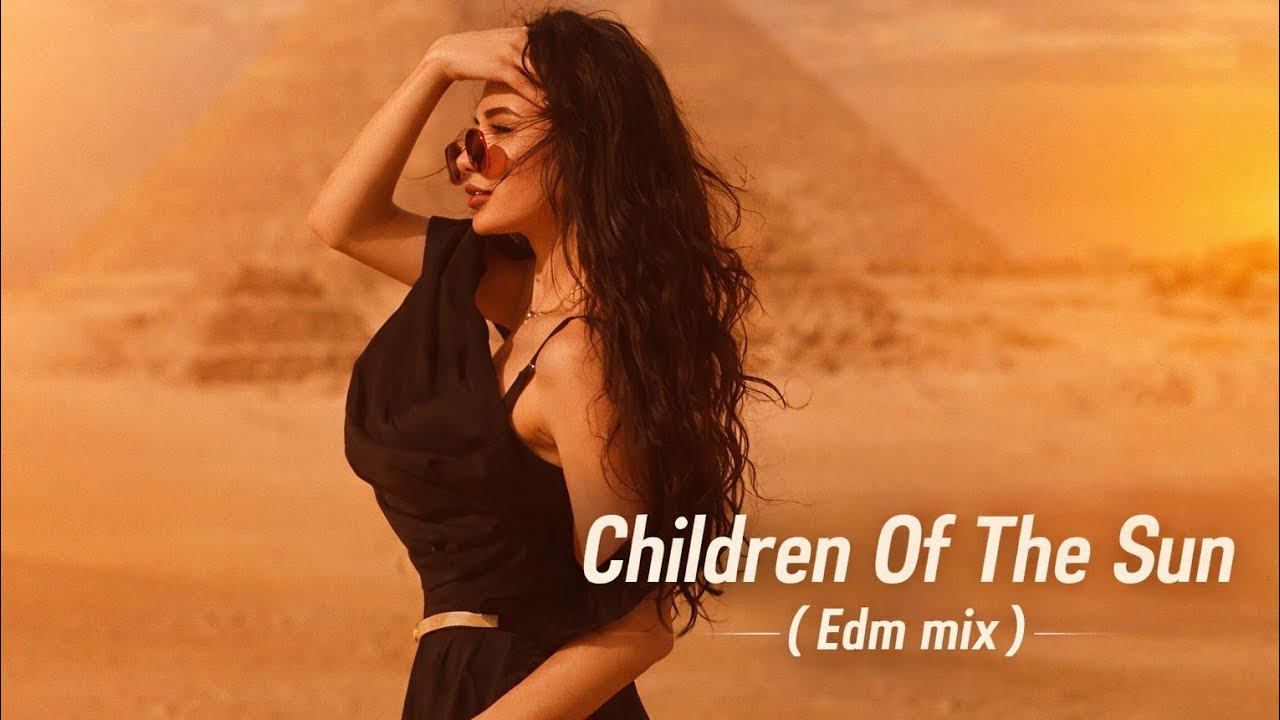 Children Of The Sun (Edm mix)