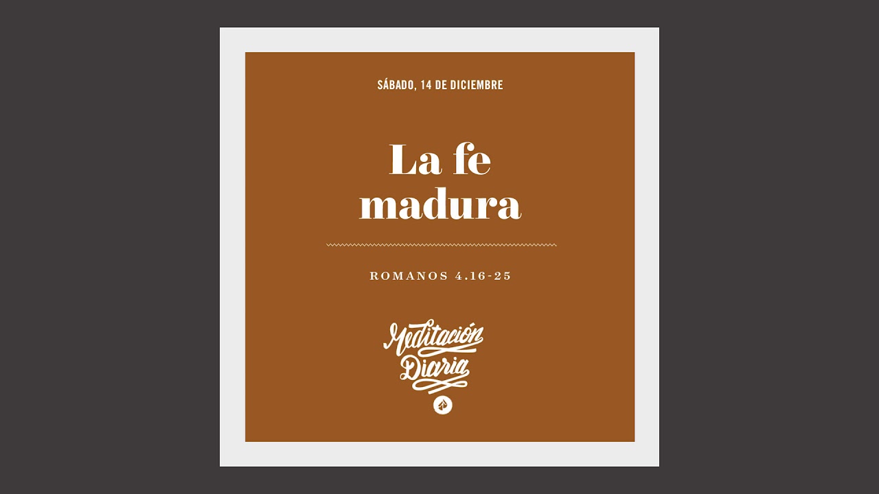 La fe madura - Meditaci&oacute;n Diaria