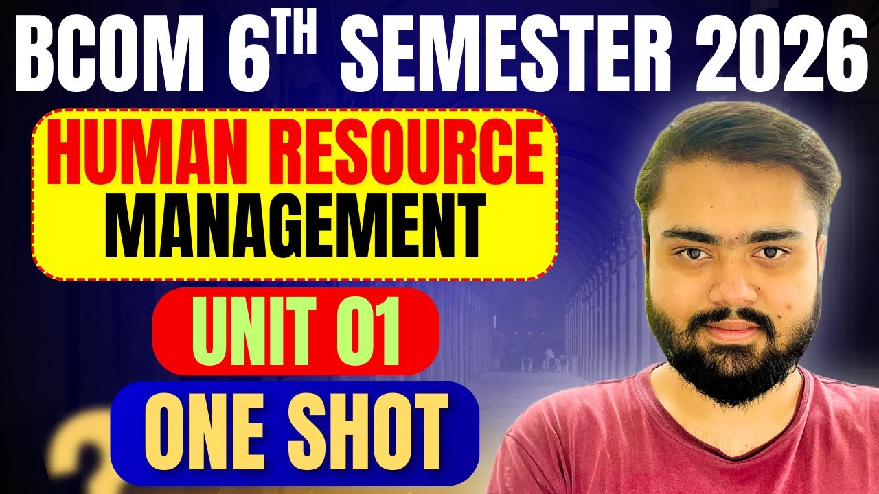 BCOM HRM Unit 1 One Shot 2026🔥|Human Resource Management Bcom 6th Semester Chapter 1|Bcom 6th Sem.
