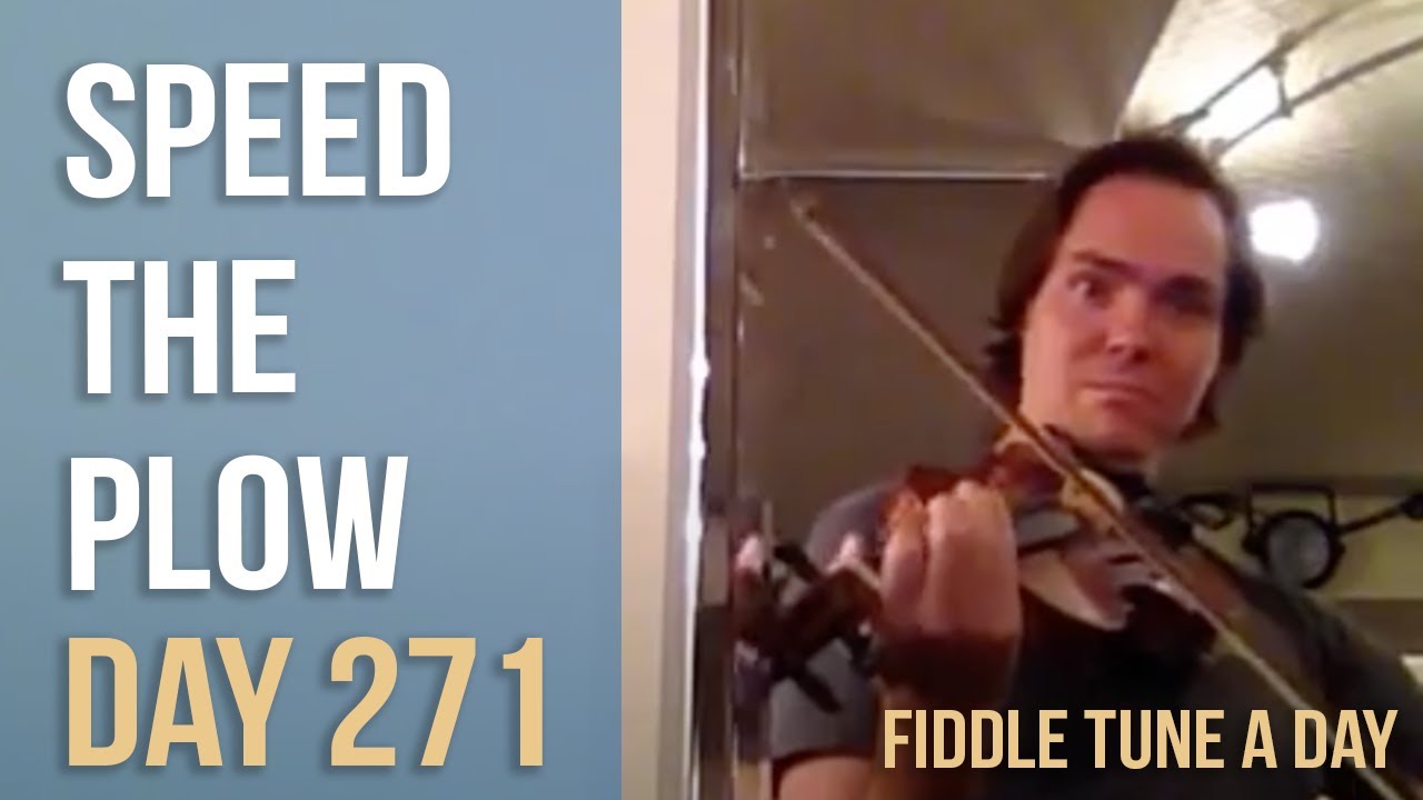 Speed the Plow - Fiddle Tune a Day - Day 271