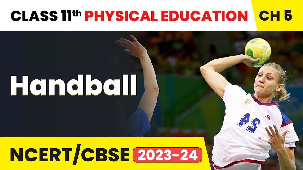 Handball - Team Games | Class 11 Physical Education Chapter 5 | CBSE 2024-25