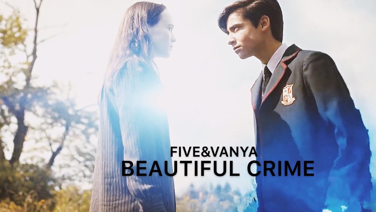 Five & Vanya || Beautiful Crime (+S2)