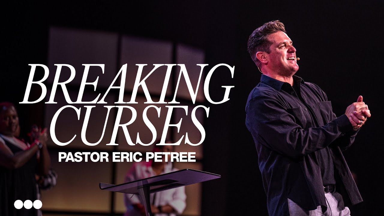 Breaking Curses | Eric Petree | Citygate Church