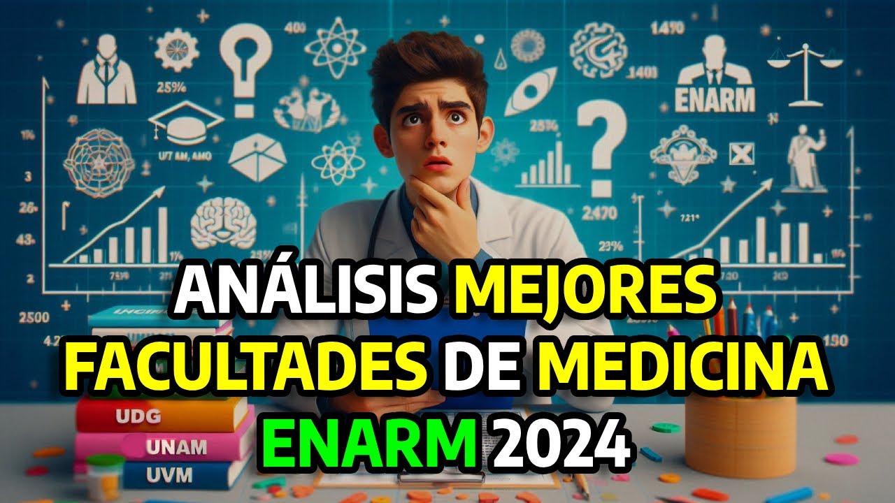 ANÁLISIS de las MEJORES ESCUELAS de MEDICINA en MÉXICO por puntaje ENARM 2024
