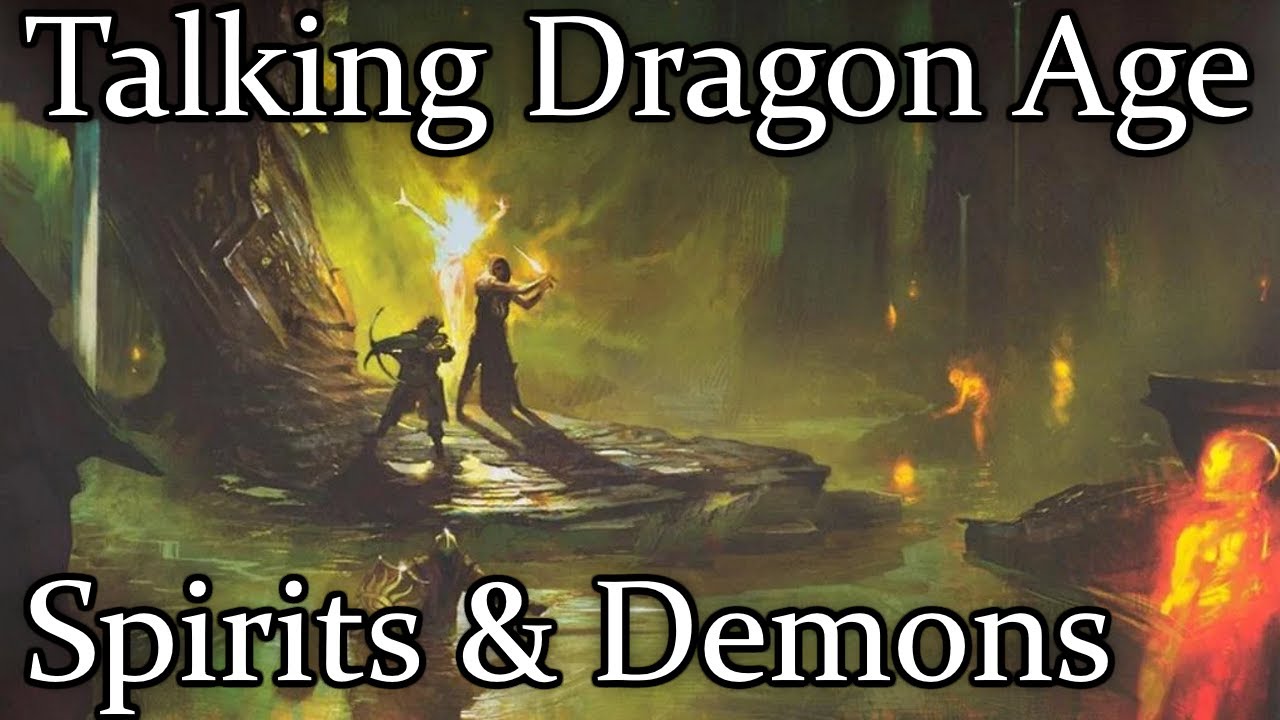 Talking Dragon Age: Spirits & Demons