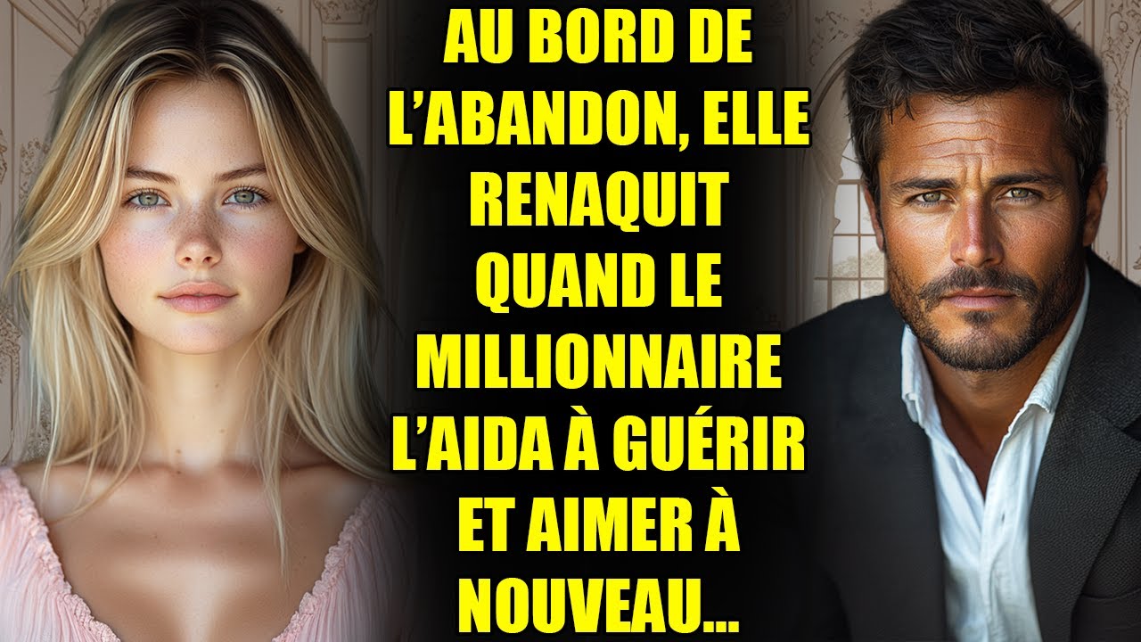 AU BORD DE L’ABANDON, ELLE RENAQUIT QUAND LE MILLIONNAIRE L’AIDA À GUÉRIR ET AIMER À NOUVEAU...