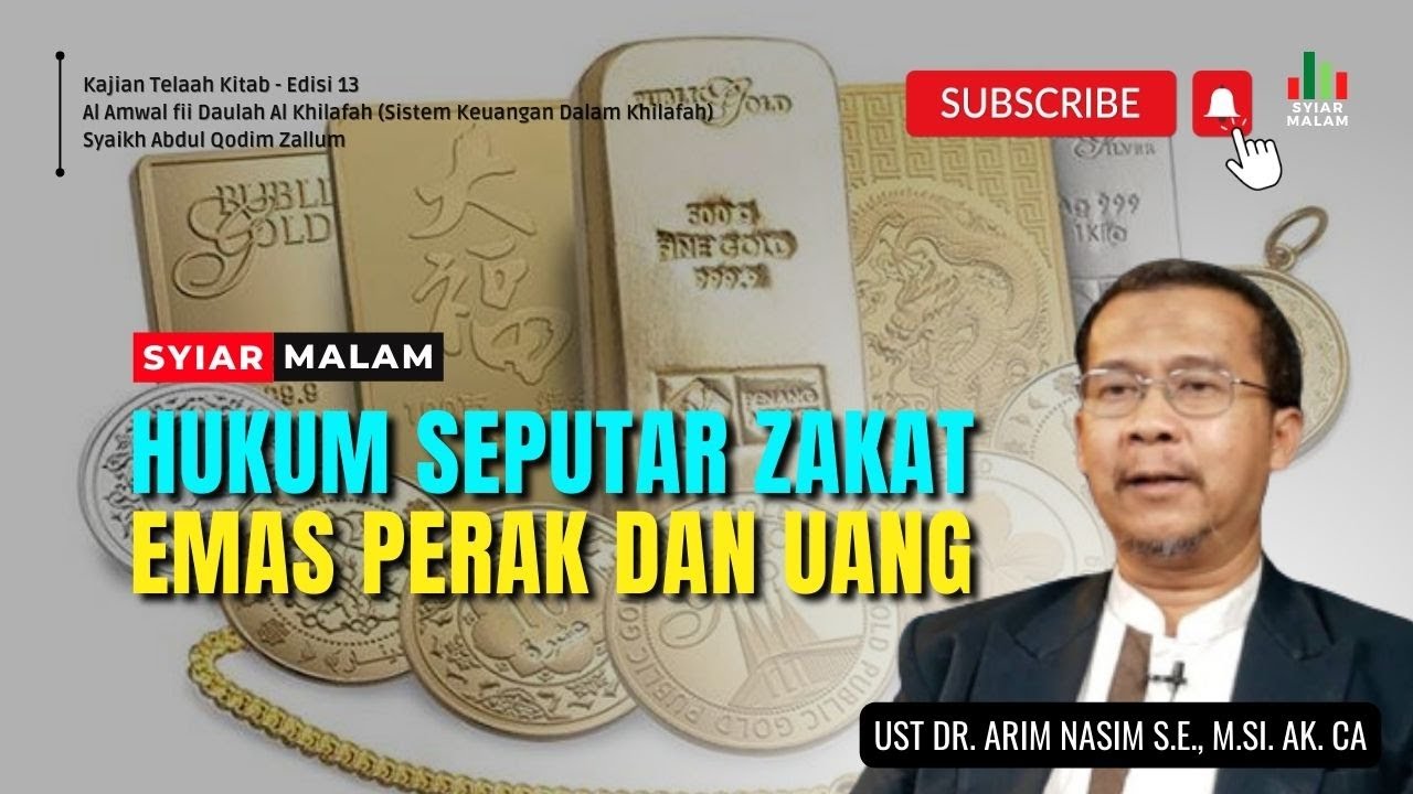 Hukum Seputar Zakat Emas Perak Dan Zakat Uang: Ust. Arim Nasim
