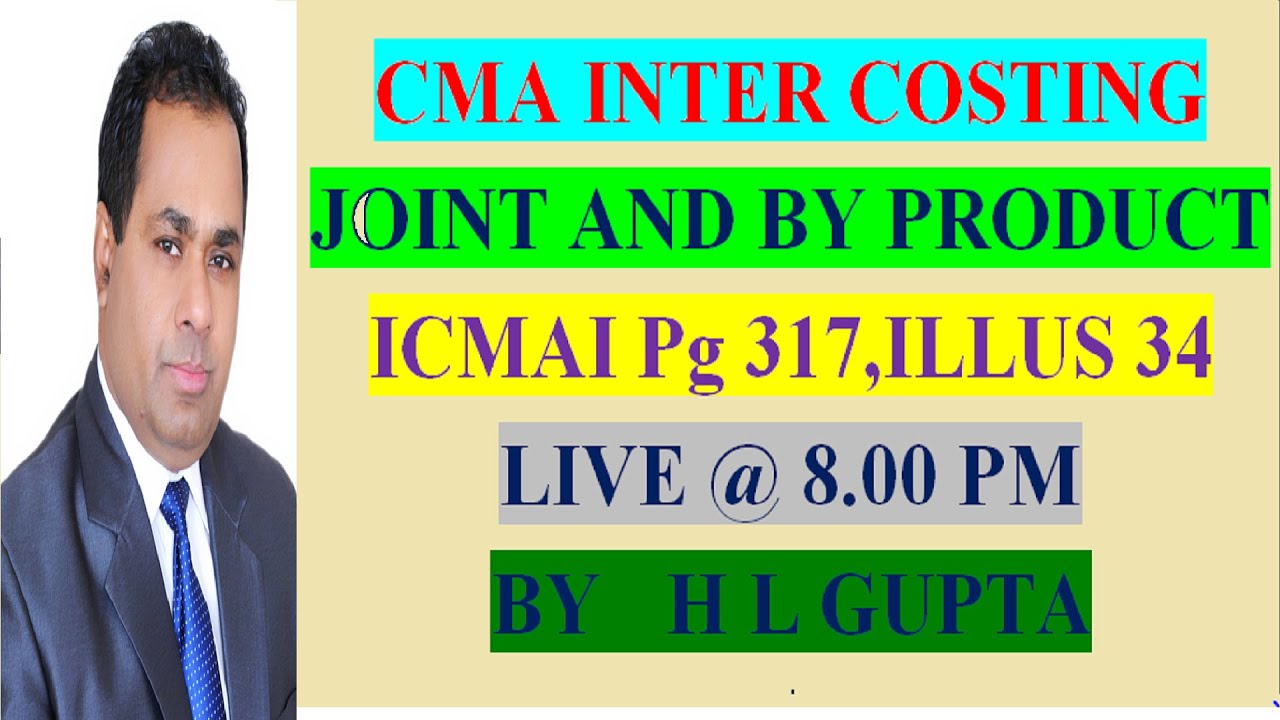 JOINT AND BY PRODUCT ILLUSTRATION 34, ICMAI Pg 317. BY HL GUPTA To Buy CLS FOR CA/CMA, (8920730907)