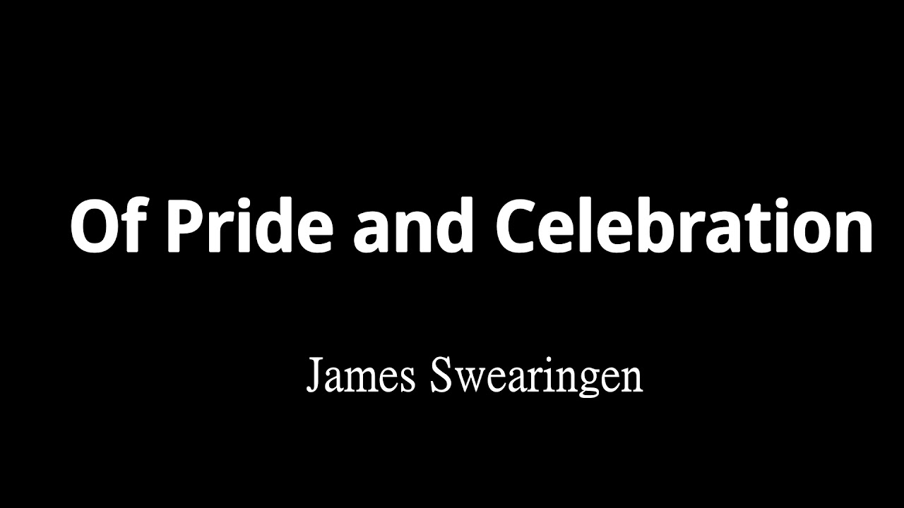 Of Pride and Celebration 榮耀與慶典 - James Swearingen