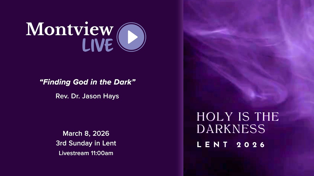 Finding God in the Dark - Rev Dr Jason Hays Montview Live 3_08_26
