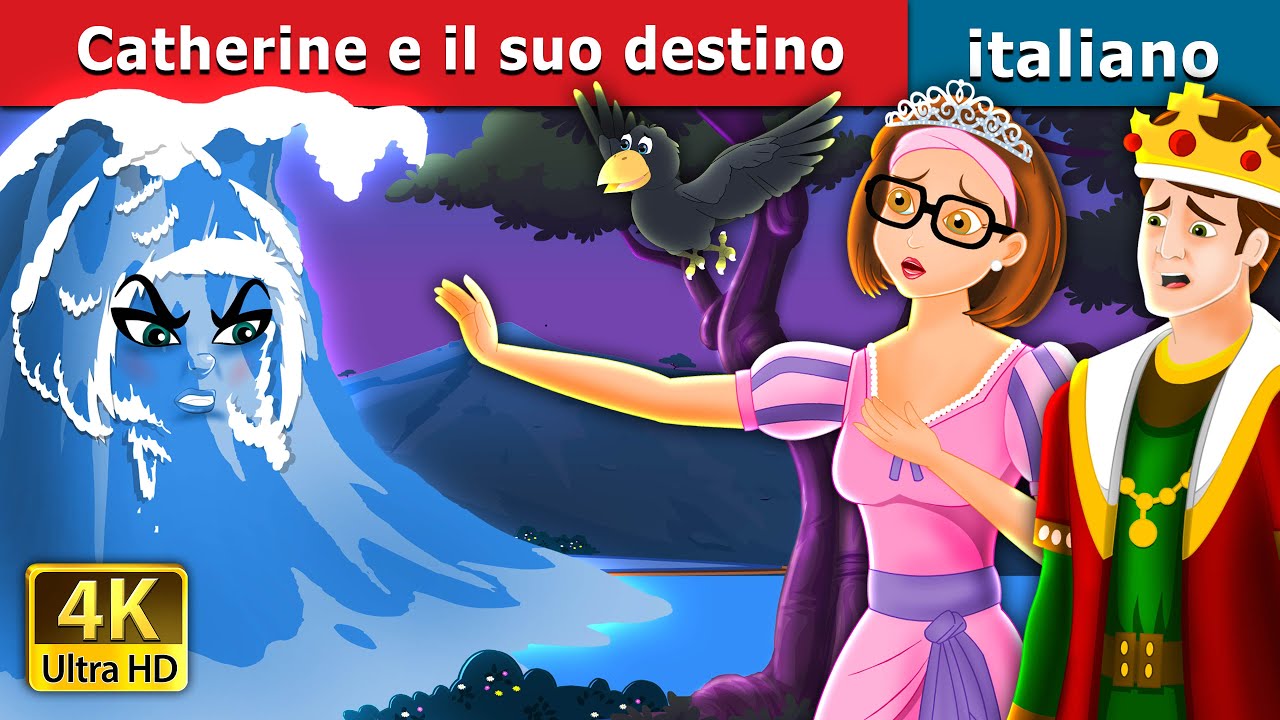 Catherine e il suo destino | Cathrine and Her Destiny Story | Fiabe Italiane