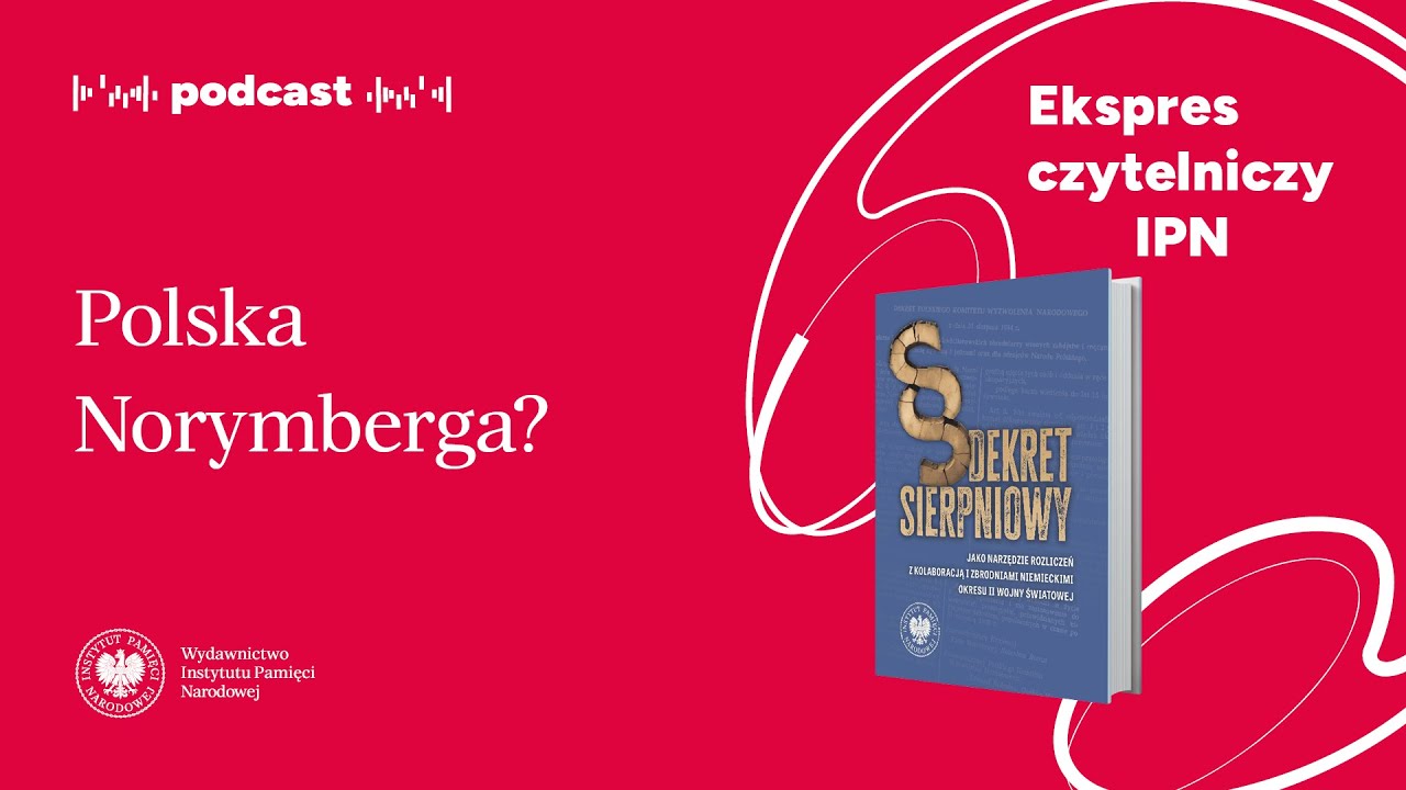 Polska Norymberga? &ndash; Podcast: Ekspres czytelniczy IPN [51]