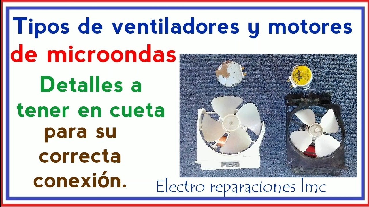 Ventilador y motor de microondas. Detalles para su conexión.