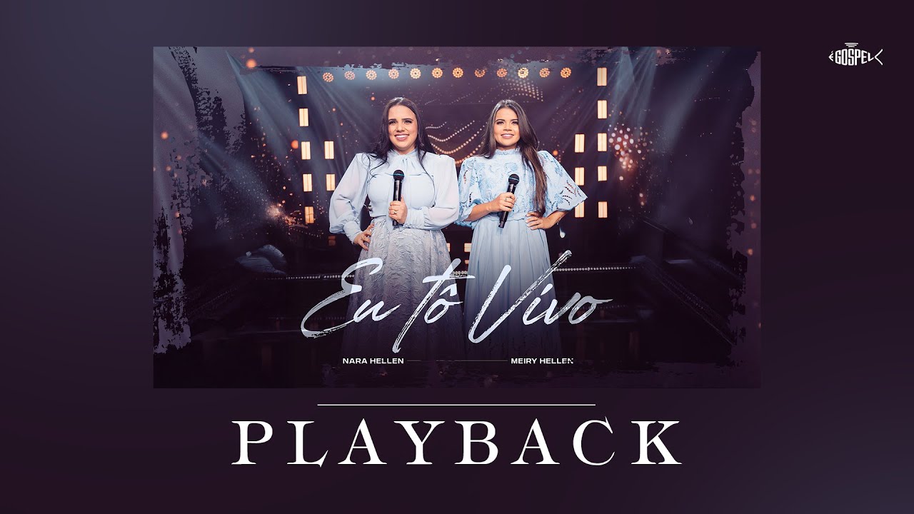 Nara Hellen Feat Meiry Hellen -  Eu Tô Vivo | Playback Com Letra