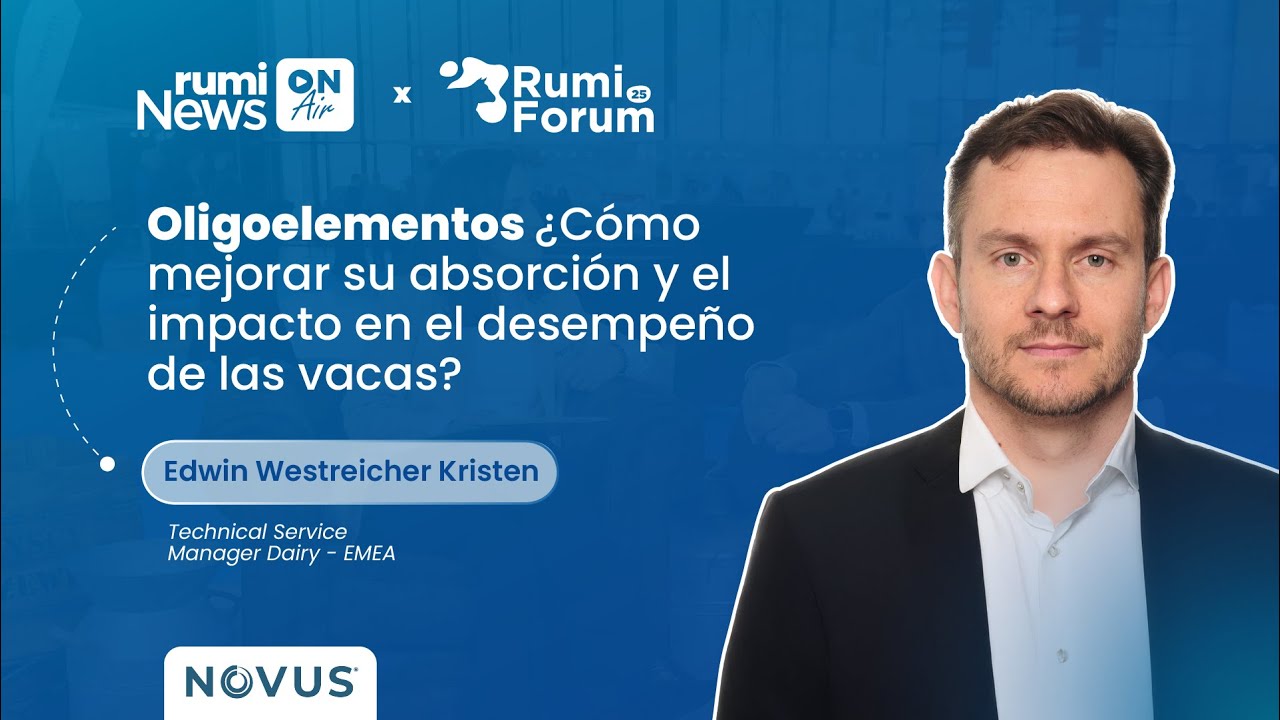 Impacto de los oligoelementos en el rendimiento de las vacas  con Edwin Westreicher Kristen de Novus