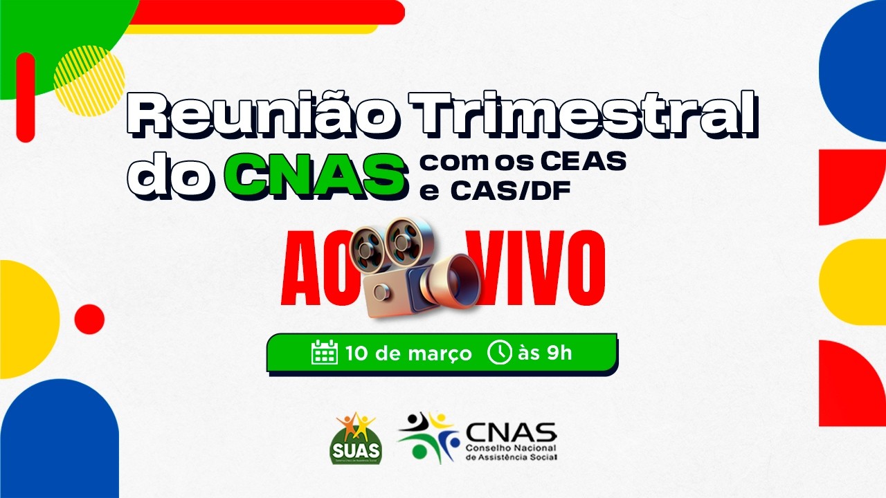 Reunião Trimenstral do CNAS - Manha 10/03/2026