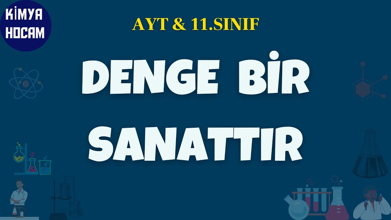Denge Bir Sanattır.. | Ayt'lik Güzel Bir Soru👍 | 11.Sınıf | Kimya Hocam