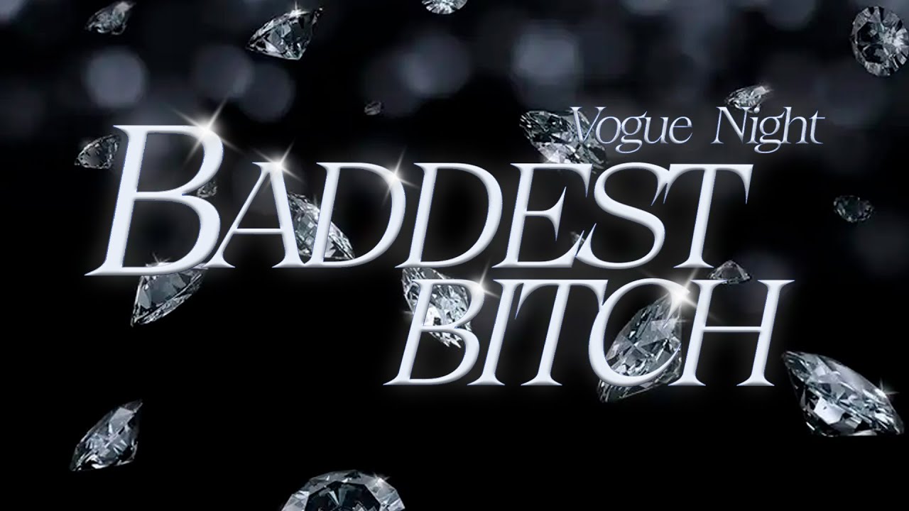 FAG OUT - BADDEST B*TCH VOGUE NIGHT