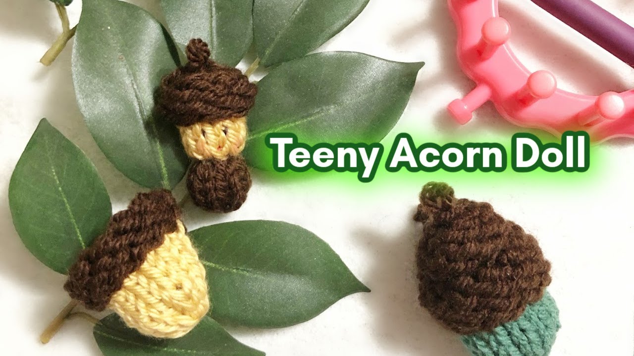 LOOM KNIT Teeny Tiny Acorn Doll Pattern | Ornament | Table Decor