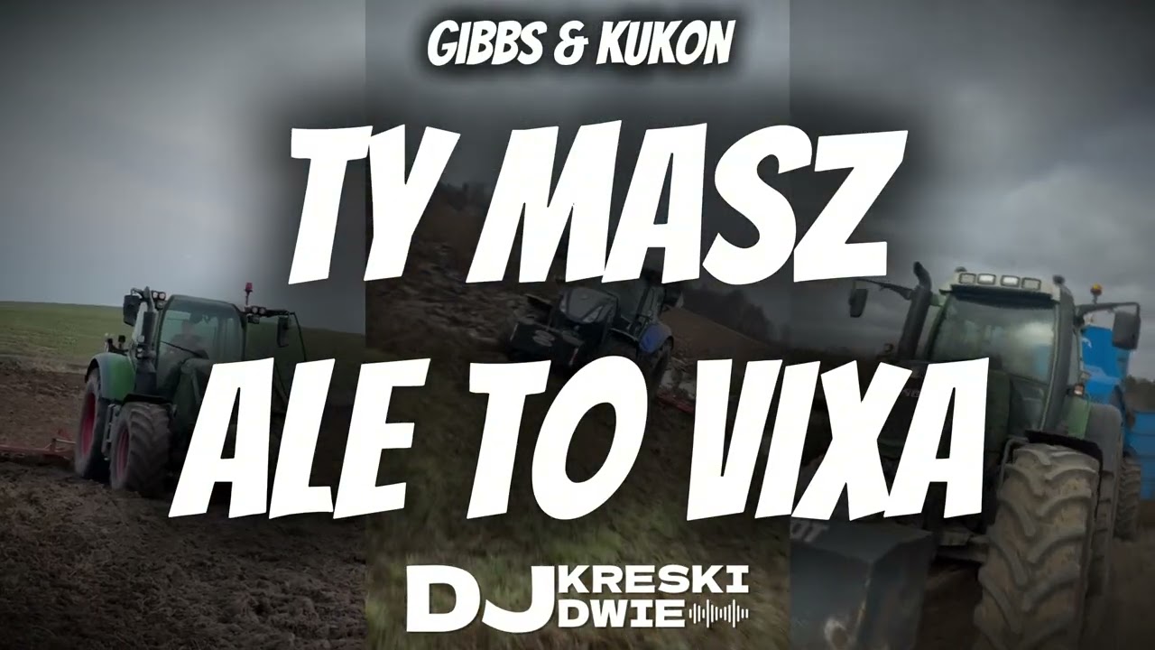 GIBBS & KUKON & SOUND BASS - TY MASZ ALE TO VIXA ( KRESKI MASH )