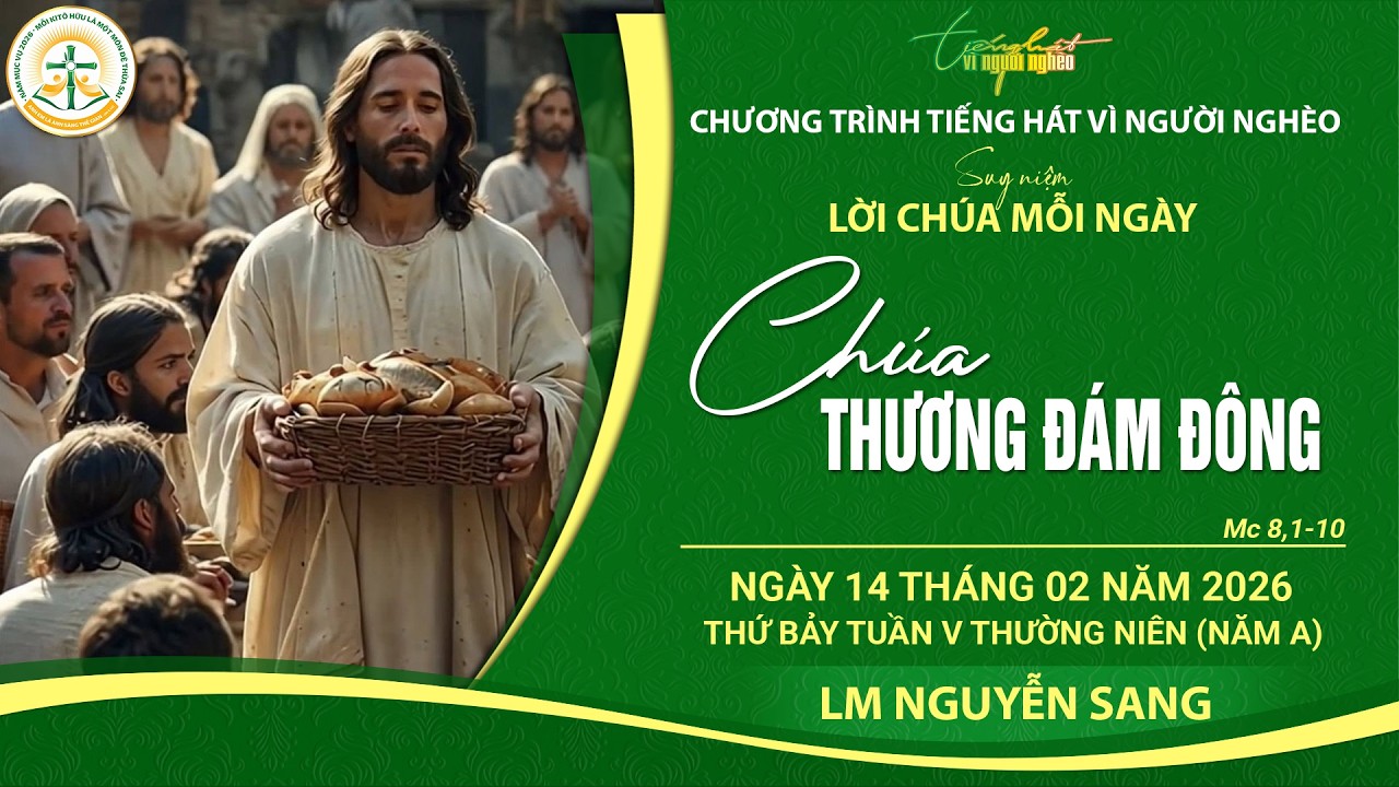 SUY NIỆM LỜI CHÚA MỖI NGÀY | CHÚA THƯƠNG ĐÁM ĐÔNG | LM NGUYỄN SANG | THỨ BẢY TUẦN V TN, 14.02.2026