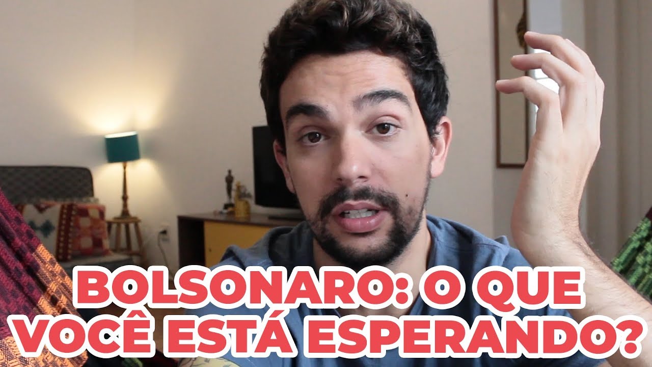 Bolsonaro: o que você está esperando?